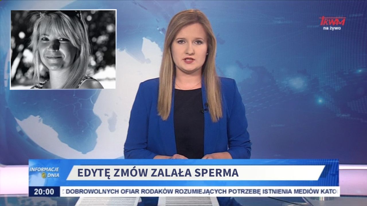 Edytę zmów zalała sperma 