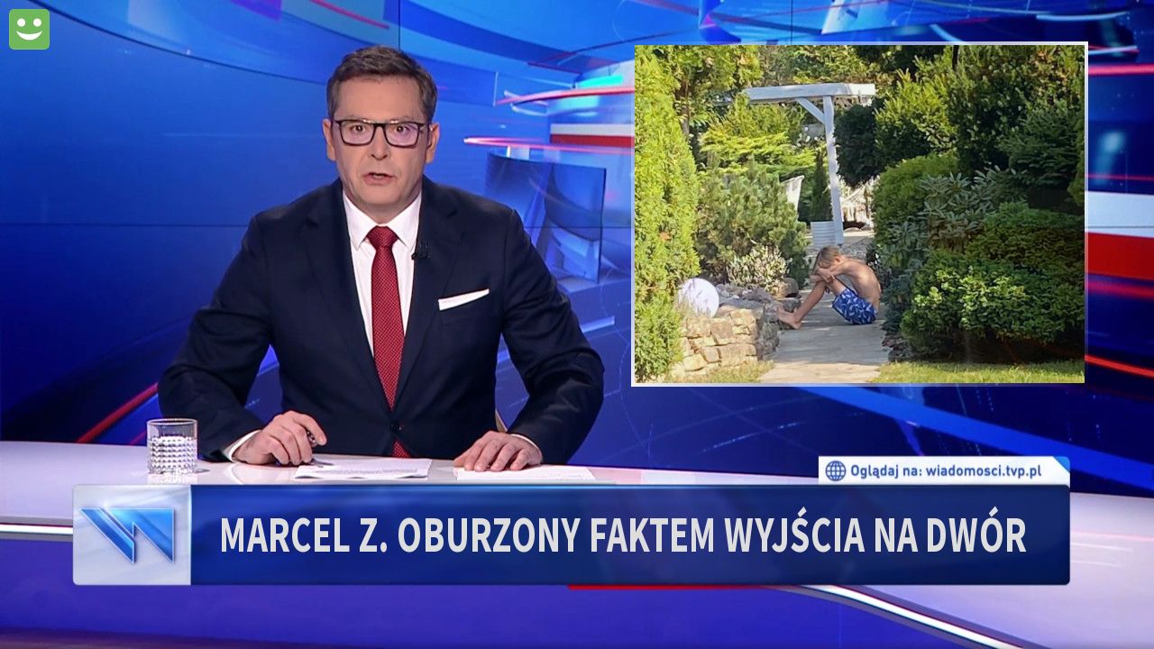 Marcel Z. oburzony faktem wyjścia na dwór