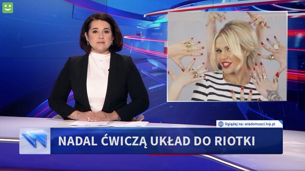 Nadal ćwiczą układ do riotki