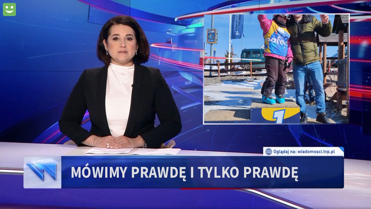 Mówimy prawdę i tylko prawdę