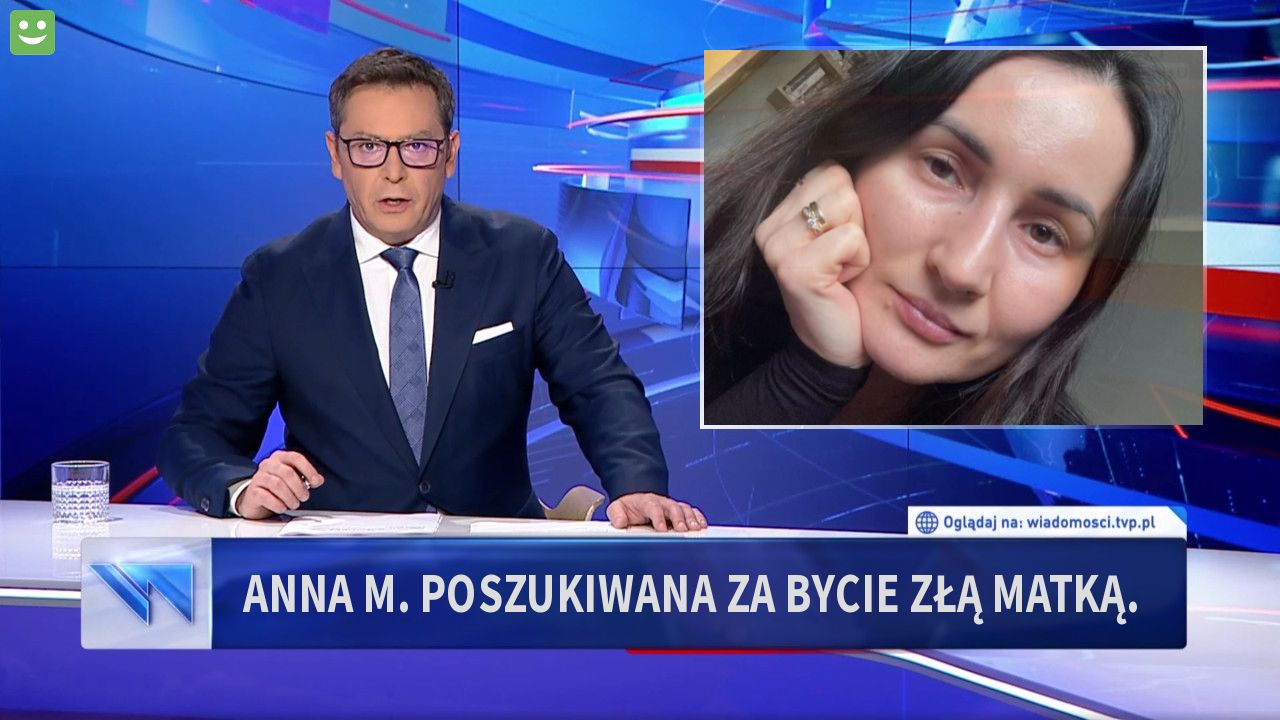 Anna M. Poszukiwana za bycie złą matką.