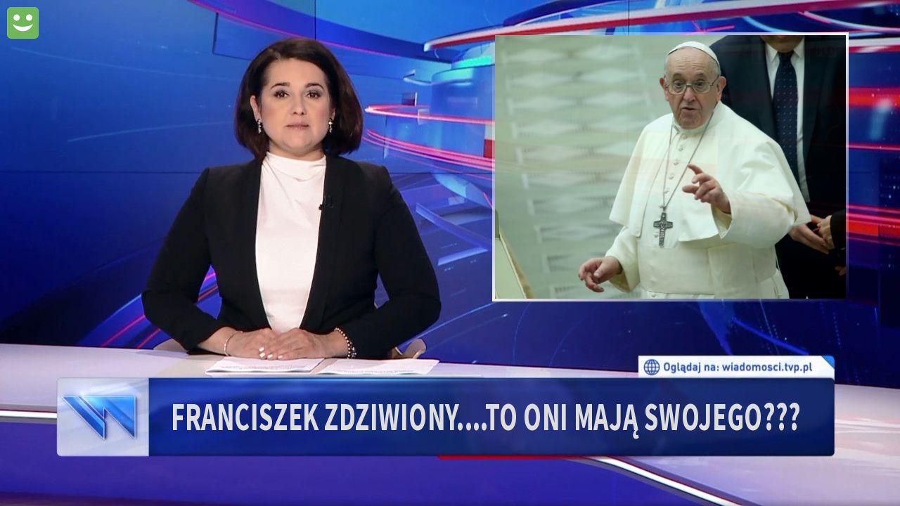 Franciszek zdziwiony....to oni mają swojego???