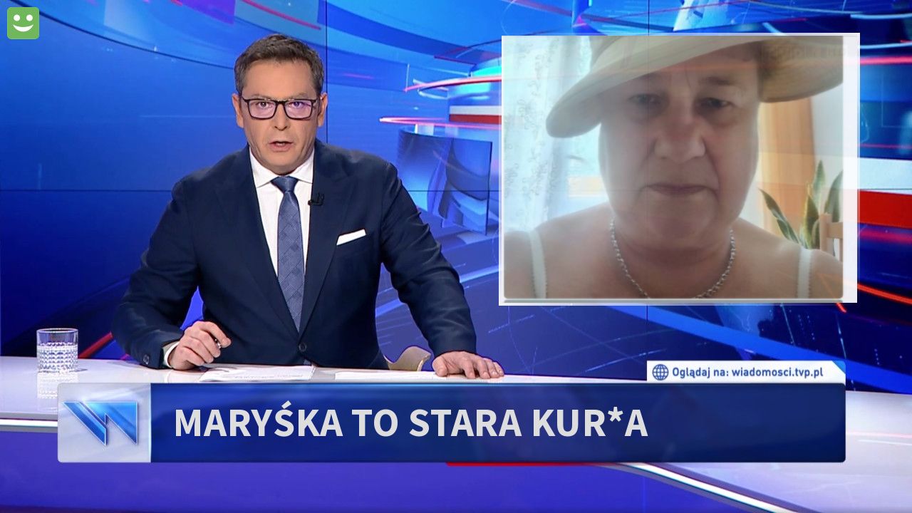 Maryśka to stara kur*a