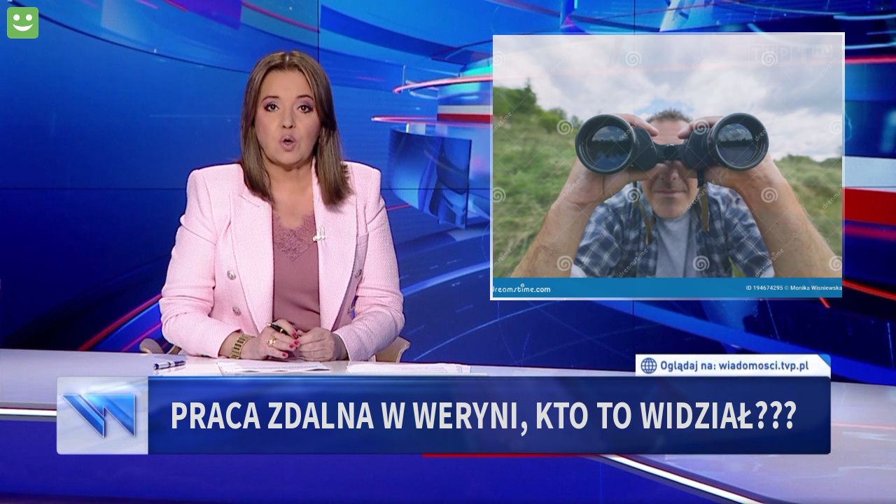 praca zdalna w weryni, kto to widział???