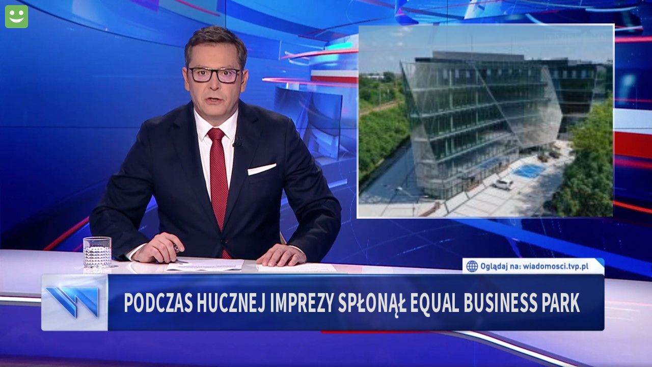 PODCZAS HUCZNEJ IMPREZY SPŁONĄŁ EQUAL BUSINESS PARK 