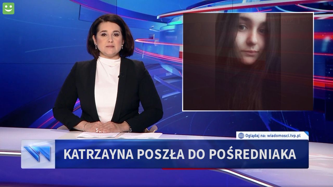 Katrzayna poszła do pośredniaka