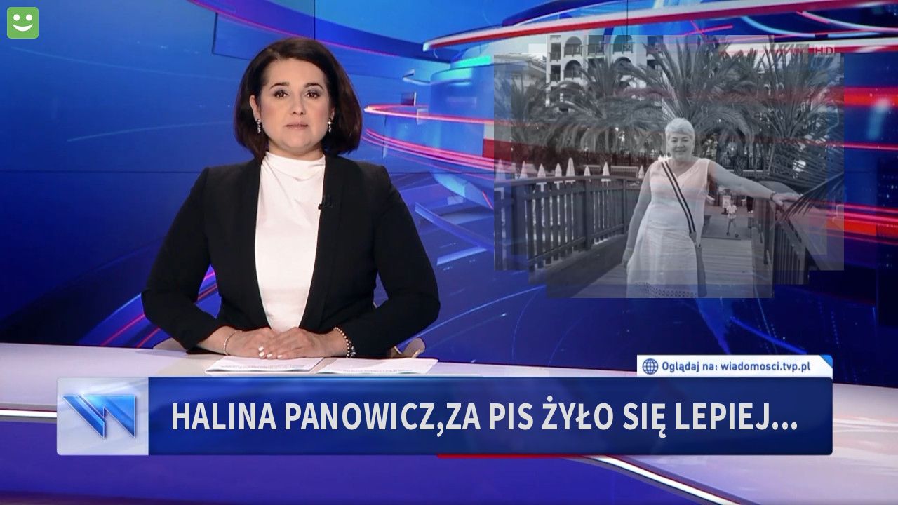 Halina Panowicz,za PIS żyło się lepiej...