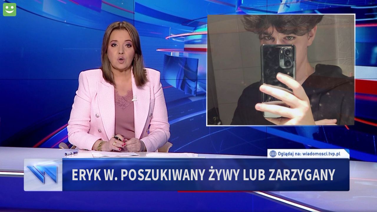 Eryk W. Poszukiwany żywy lub zarzygany 