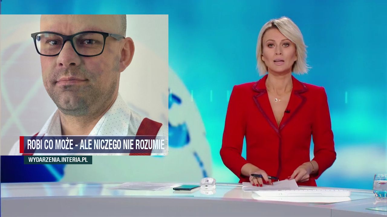 ROBI CO MOŻE - ALE NICZEGO NIE ROZUMIE