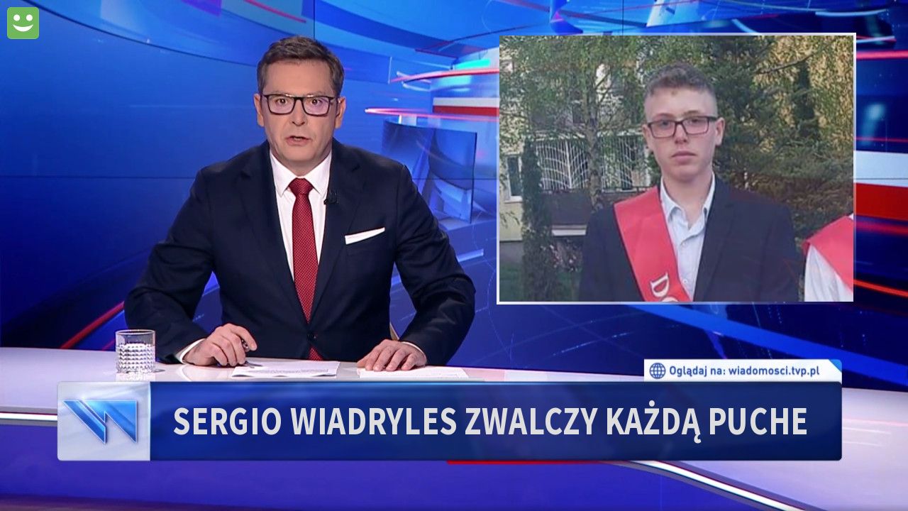 Sergio wiadryles zwalczy każdą puche 