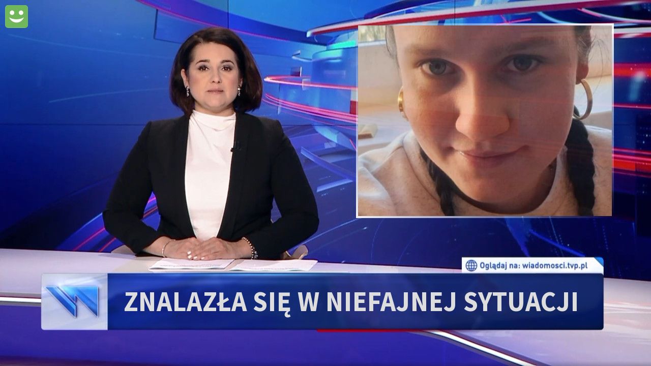 ZNALAZŁA SIĘ W NIEFAJNEJ SYTUACJI