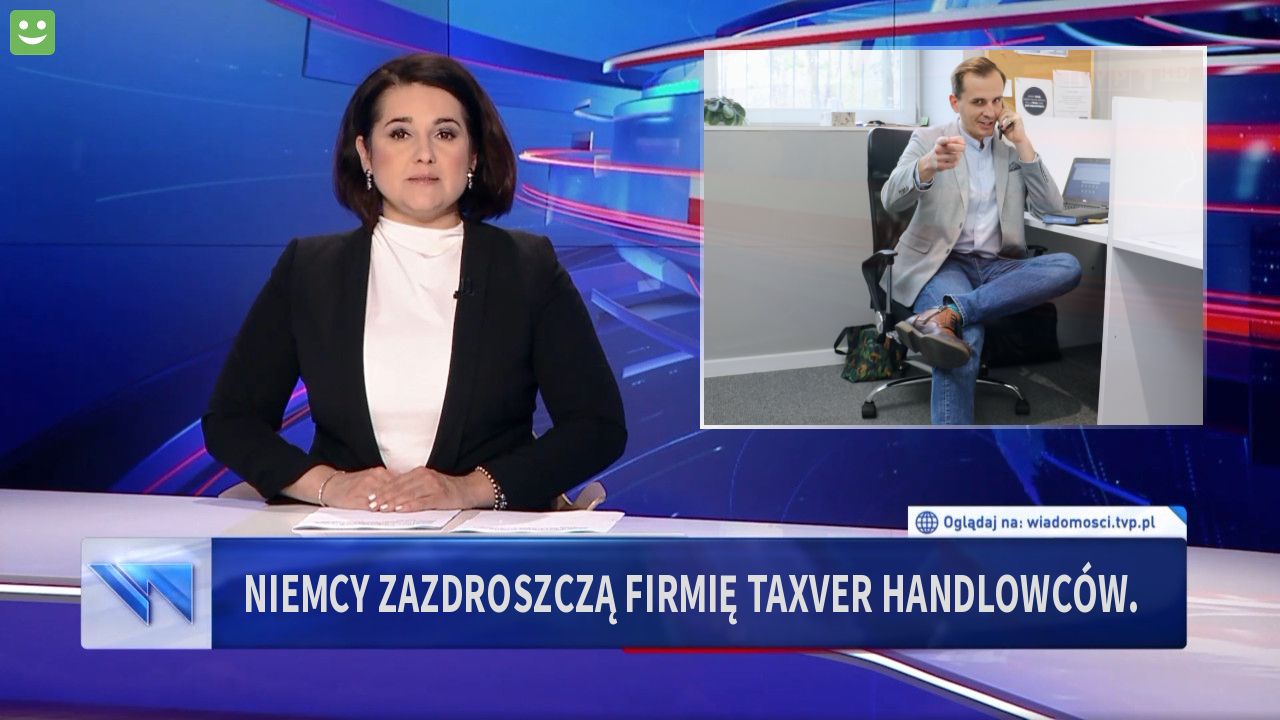 NIEMCY ZAZDROSZCZĄ FIRMIĘ TAXVER HANDLOWCÓW.