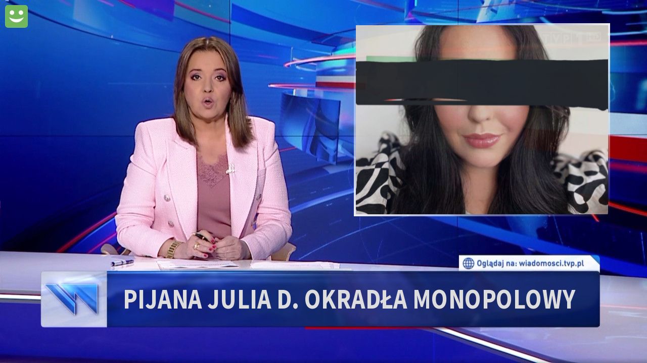 Pijana JUlia D. Okradła monopolowy