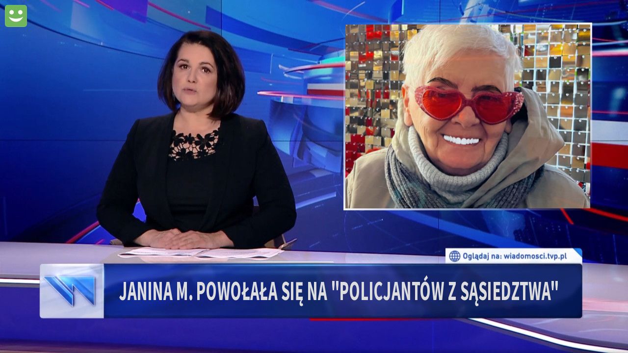 Janina m. powołała się na "policjantów z sąsiedztwa"