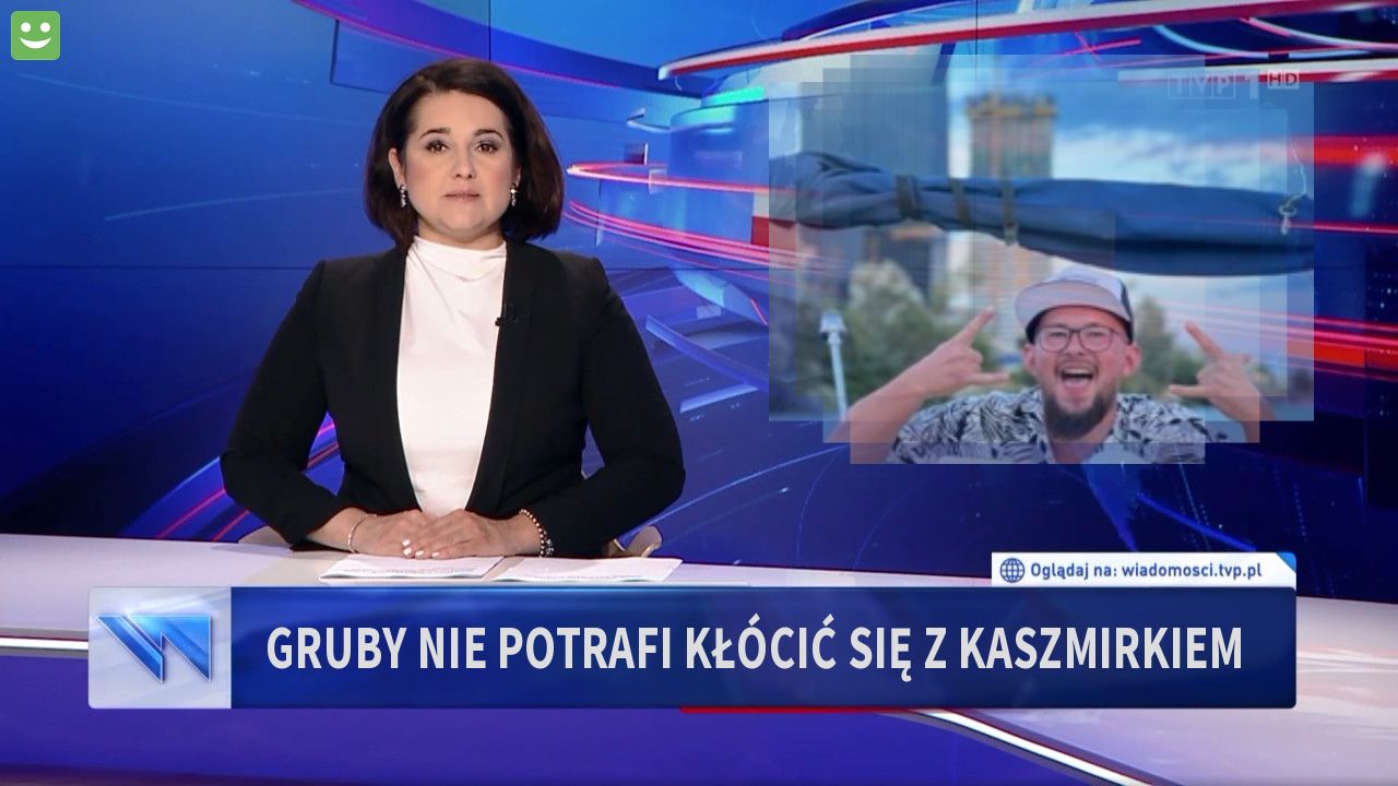 Gruby nie potrafi kłócić się z Kaszmirkiem