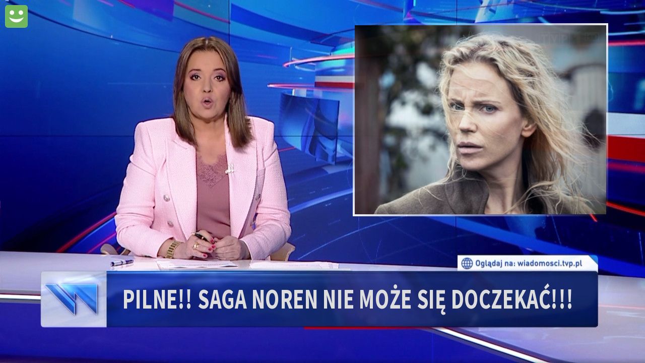 pilne!! Saga noren nie może się doczekać!!!