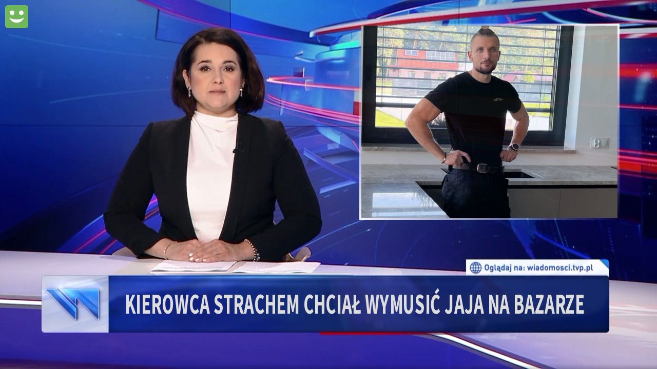 Kierowca strachem chciał wymusić jaja na bazarze