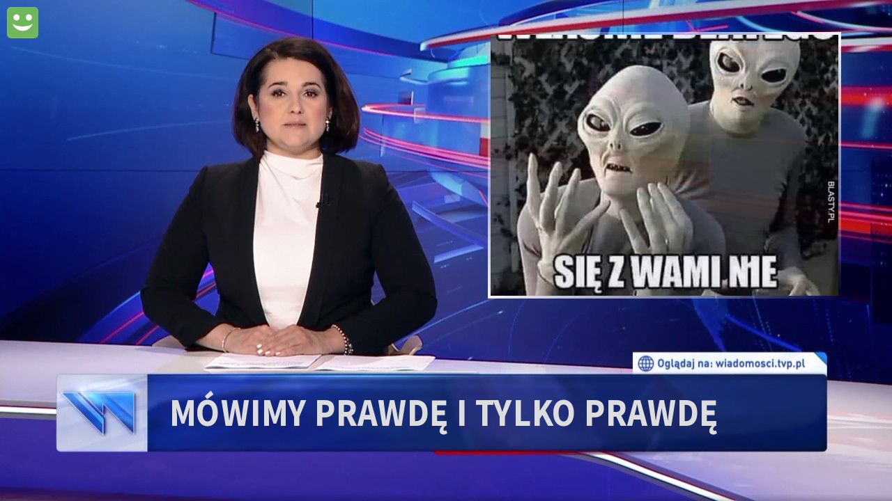 Mówimy prawdę i tylko prawdę