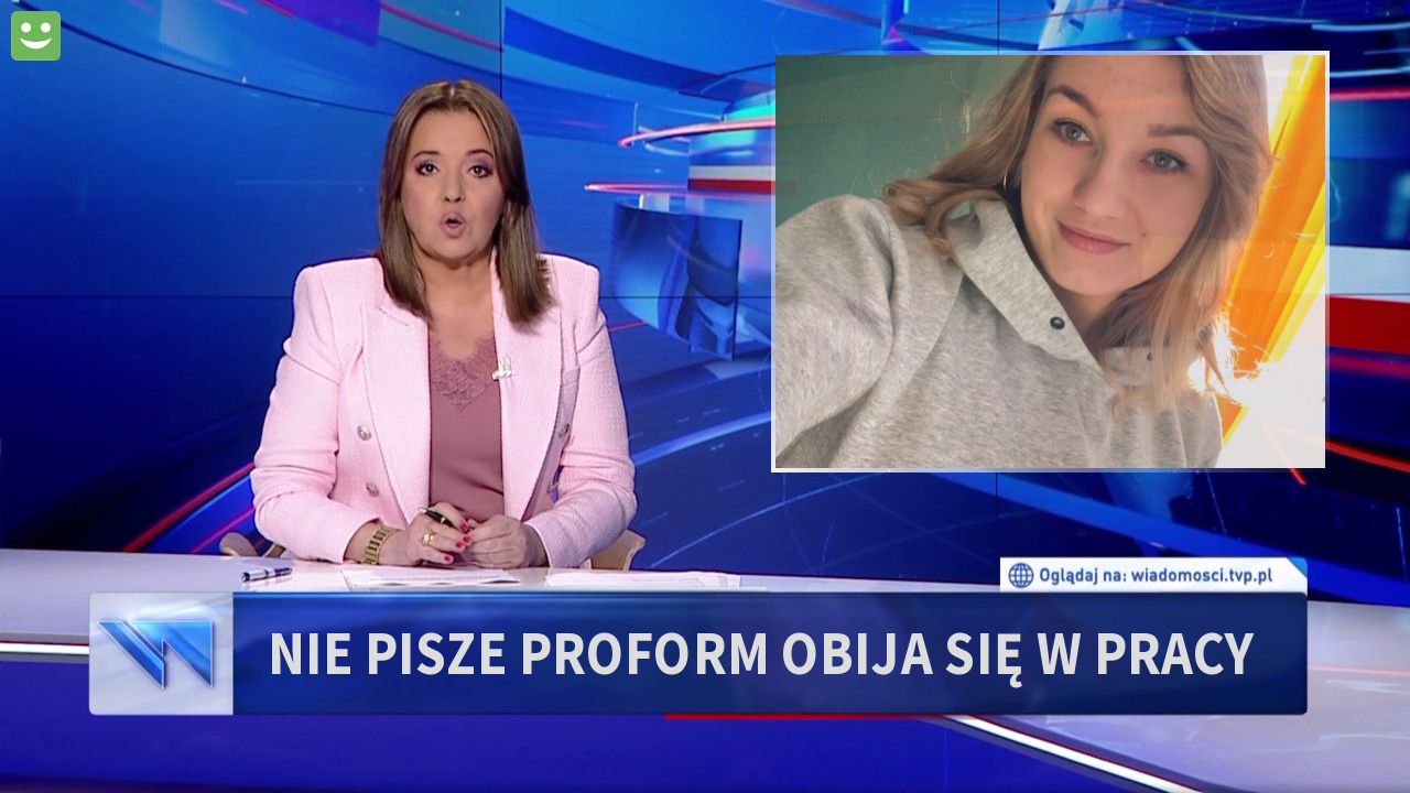 Nie pisze proform obija się w pracy