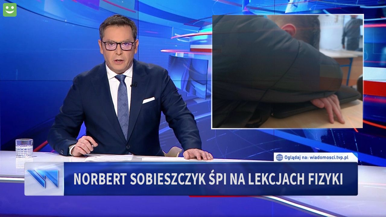 Norbert Sobieszczyk śpi na lekcjach fizyki 