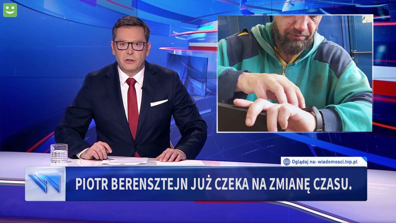 Piotr Berensztejn już czeka na zmianę czasu. 