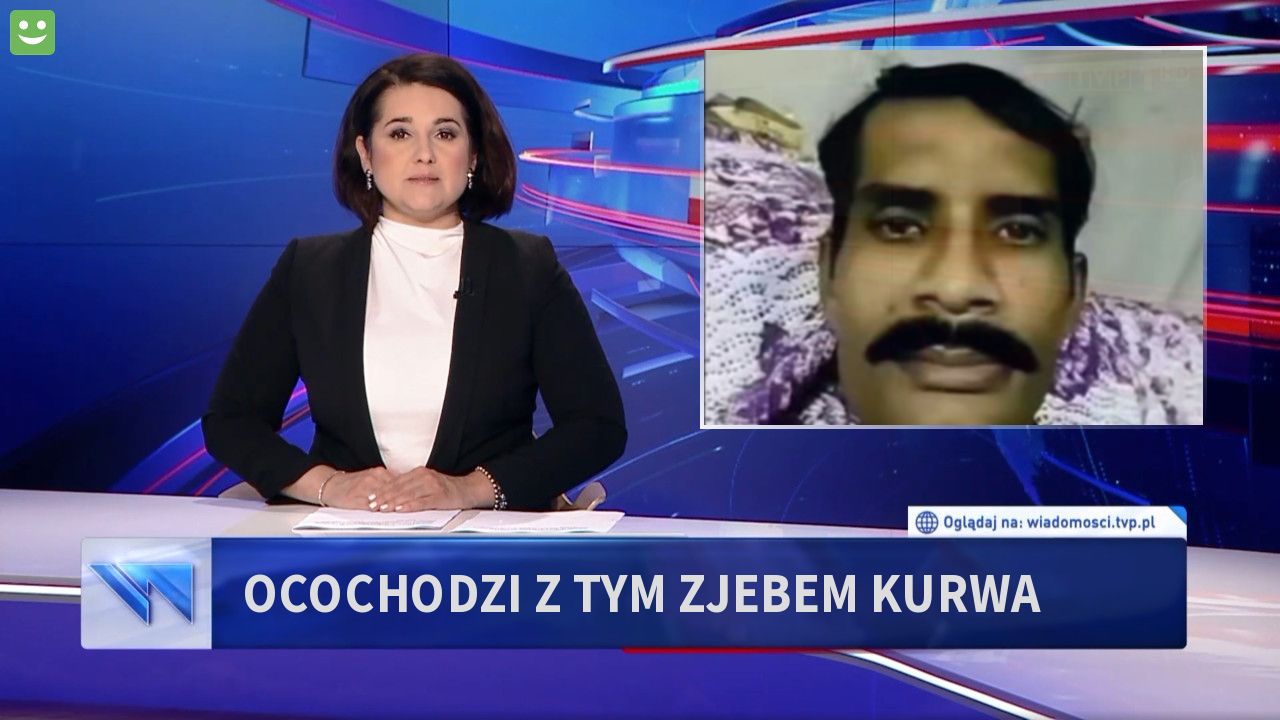 ocochodzi z tym zjebem kurwa