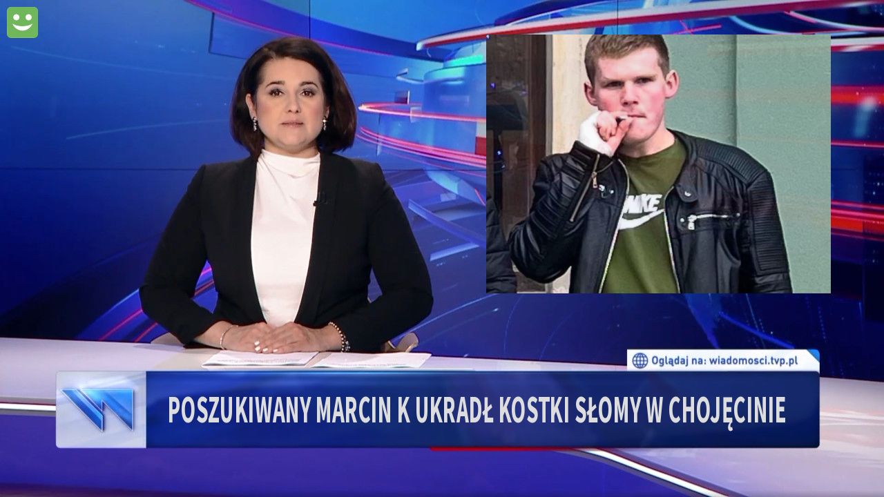 Poszukiwany Marcin K ukradł kostki słomy w chojęcinie